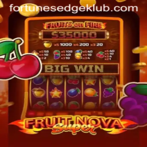 FruitNovaSuper: Unleashing the Fortune's Edge in Gaming